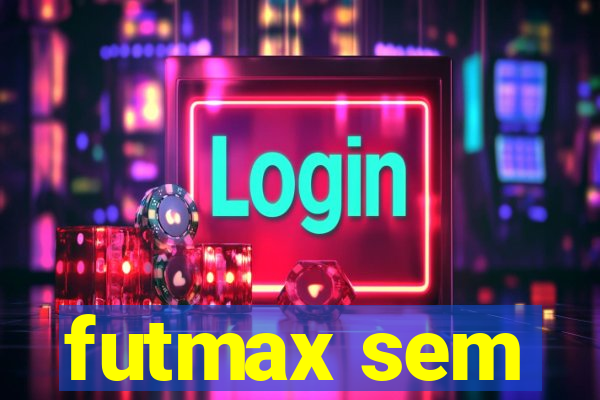 futmax sem